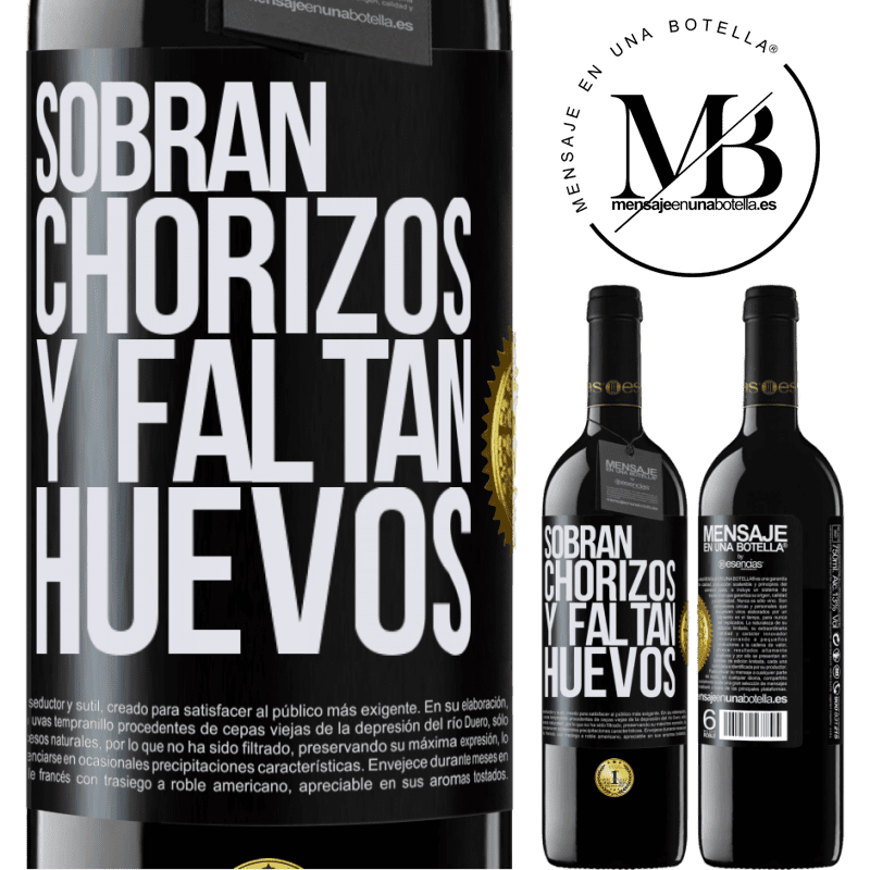 39,95 € Envío gratis | Vino Tinto Edición RED MBE Reserva Sobran chorizos y faltan huevos Etiqueta Negra. Etiqueta personalizable Reserva 12 Meses Cosecha 2014 Tempranillo