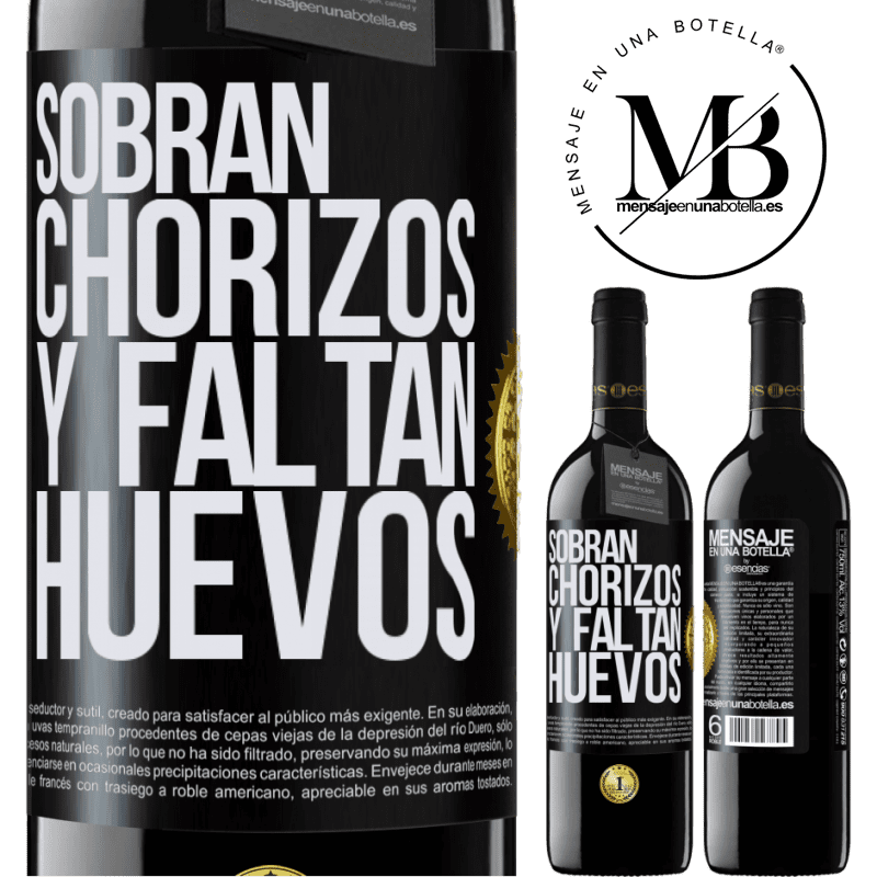 39,95 € Envío gratis | Vino Tinto Edición RED MBE Reserva Sobran chorizos y faltan huevos Etiqueta Negra. Etiqueta personalizable Reserva 12 Meses Cosecha 2016 Tempranillo