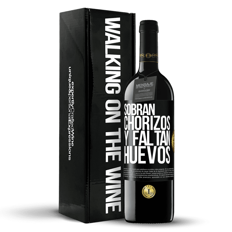 39,95 € Envío gratis | Vino Tinto Edición RED MBE Reserva Sobran chorizos y faltan huevos Etiqueta Negra. Etiqueta personalizable Reserva 12 Meses Cosecha 2016 Tempranillo