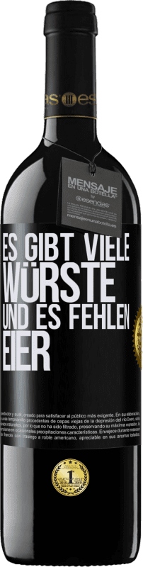 39,95 € Kostenloser Versand | Rotwein RED Ausgabe MBE Reserve Es gibt viele Würste und es fehlen Eier Schwarzes Etikett. Anpassbares Etikett Reserve 12 Monate Ernte 2016 Tempranillo