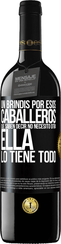 Envío gratis | Vino Tinto Edición RED MBE Reserva Un brindis por esos caballeros que saben decir No necesito otra, ella lo tiene todo Etiqueta Negra. Etiqueta personalizable Reserva 12 Meses Cosecha 2014 Tempranillo