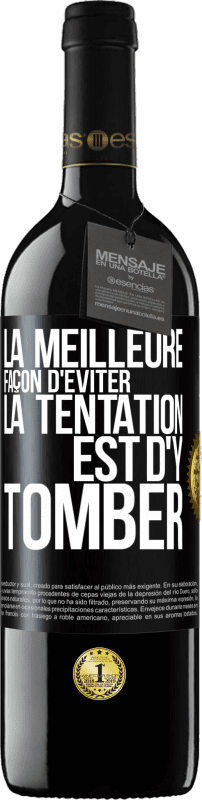 39,95 € | Vin rouge Édition RED MBE Réserve La meilleure façon d'éviter la tentation est d'y tomber Étiquette Noire. Étiquette personnalisable Réserve 12 Mois Récolte 2016 Tempranillo