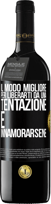 39,95 € | Vino rosso Edizione RED MBE Riserva Il modo migliore per liberarti da una tentazione è innamorarsene Etichetta Nera. Etichetta personalizzabile Riserva 12 Mesi Raccogliere 2015 Tempranillo