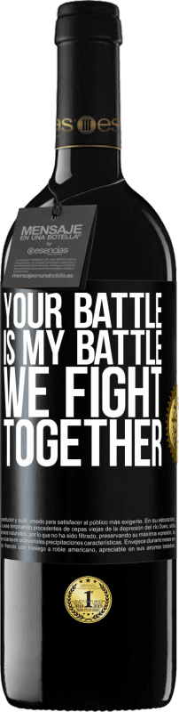 39,95 € Free Shipping | Red Wine RED Edition MBE Reserve Your battle is my battle. We fight together Black Label. Customizable label Reserve 12 Months Harvest 2016 Tempranillo