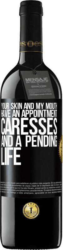 39,95 € | 赤ワイン REDエディション MBE 予約する あなたの肌と私の口には約束、愛s、そして保留中の人生があります ブラックラベル. カスタマイズ可能なラベル 予約する 12 月 収穫 2016 Tempranillo