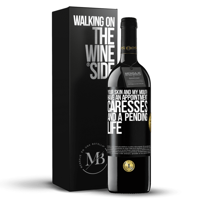 39,95 € Free Shipping | Red Wine RED Edition MBE Reserve Your skin and my mouth have an appointment, caresses, and a pending life Black Label. Customizable label Reserve 12 Months Harvest 2014 Tempranillo