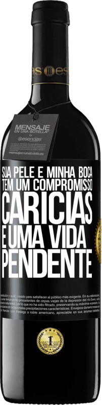 39,95 € | Vinho tinto Edição RED MBE Reserva Sua pele e minha boca têm um compromisso, carícias e uma vida pendente Etiqueta Preta. Etiqueta personalizável Reserva 12 Meses Colheita 2016 Tempranillo