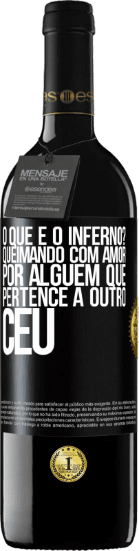 39,95 € | Vinho tinto Edição RED MBE Reserva o que é o inferno? Queimando com amor por alguém que pertence a outro céu Etiqueta Preta. Etiqueta personalizável Reserva 12 Meses Colheita 2015 Tempranillo