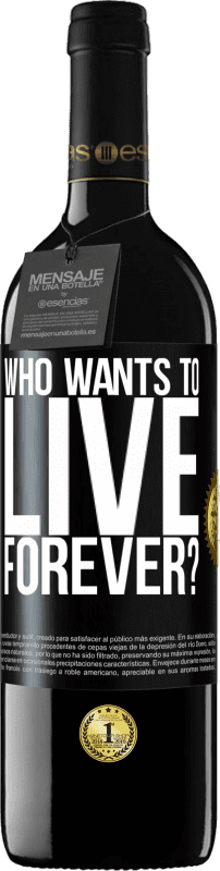 «who wants to live forever?» RED Edition MBE Reserve
