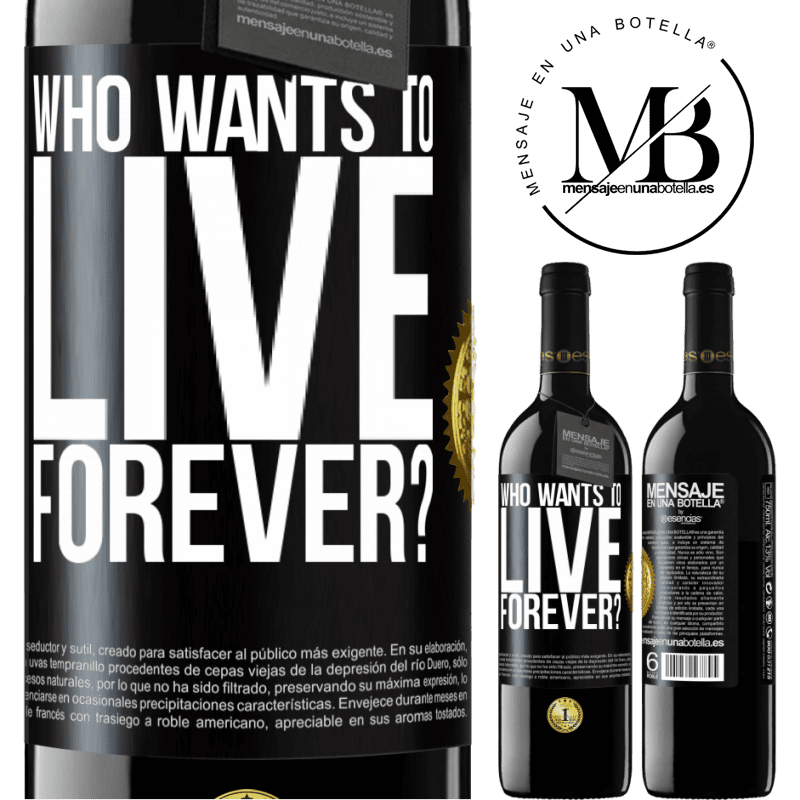 24,95 € Free Shipping | Red Wine RED Edition Crianza 6 Months who wants to live forever? Black Label. Customizable label Aging in oak barrels 6 Months Harvest 2019 Tempranillo