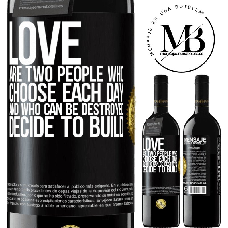 24,95 € Free Shipping | Red Wine RED Edition Crianza 6 Months Love are two people who choose each day, and who can be destroyed, decide to build Black Label. Customizable label Aging in oak barrels 6 Months Harvest 2019 Tempranillo