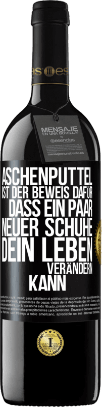39,95 € | Rotwein RED Ausgabe MBE Reserve Aschenputtel ist der Beweis dafür, dass ein Paar neuer Schuhe dein Leben verändern kann Schwarzes Etikett. Anpassbares Etikett Reserve 12 Monate Ernte 2016 Tempranillo