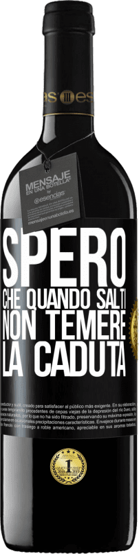 39,95 € Spedizione Gratuita | Vino rosso Edizione RED MBE Riserva Spero che quando salti non temere la caduta Etichetta Nera. Etichetta personalizzabile Riserva 12 Mesi Raccogliere 2016 Tempranillo