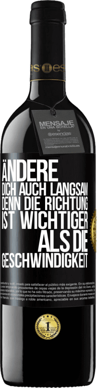 39,95 € | Rotwein RED Ausgabe MBE Reserve Ändere dich, auch langsam, denn die Richtung ist wichtiger als die Geschwindigkeit Schwarzes Etikett. Anpassbares Etikett Reserve 12 Monate Ernte 2015 Tempranillo