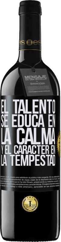 39,95 € | Vino Tinto Edición RED MBE Reserva El talento se educa en la calma y el carácter en la tempestad Etiqueta Negra. Etiqueta personalizable Reserva 12 Meses Cosecha 2014 Tempranillo