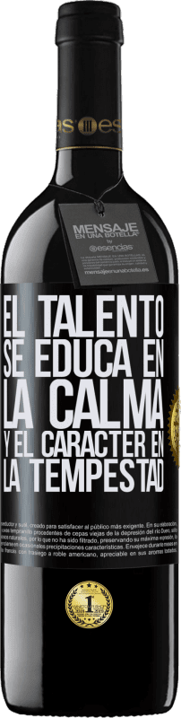 39,95 € Envío gratis | Vino Tinto Edición RED MBE Reserva El talento se educa en la calma y el carácter en la tempestad Etiqueta Negra. Etiqueta personalizable Reserva 12 Meses Cosecha 2016 Tempranillo