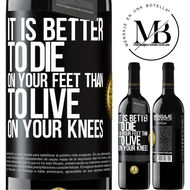 24,95 € Free Shipping | Red Wine RED Edition Crianza 6 Months It is better to die on your feet than to live on your knees Black Label. Customizable label Aging in oak barrels 6 Months Harvest 2019 Tempranillo