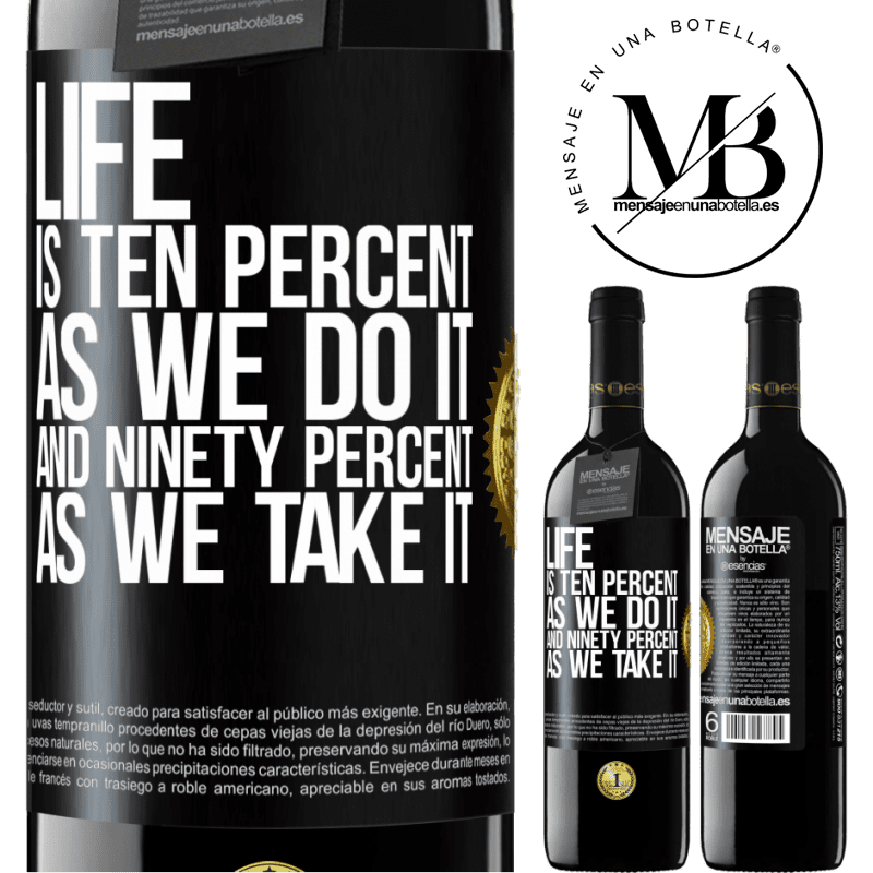 24,95 € Free Shipping | Red Wine RED Edition Crianza 6 Months Life is ten percent as we do it and ninety percent as we take it Black Label. Customizable label Aging in oak barrels 6 Months Harvest 2019 Tempranillo
