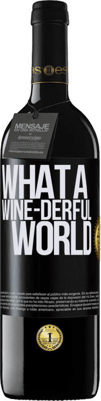 «What a wine-derful world» Edición RED MBE Reserva