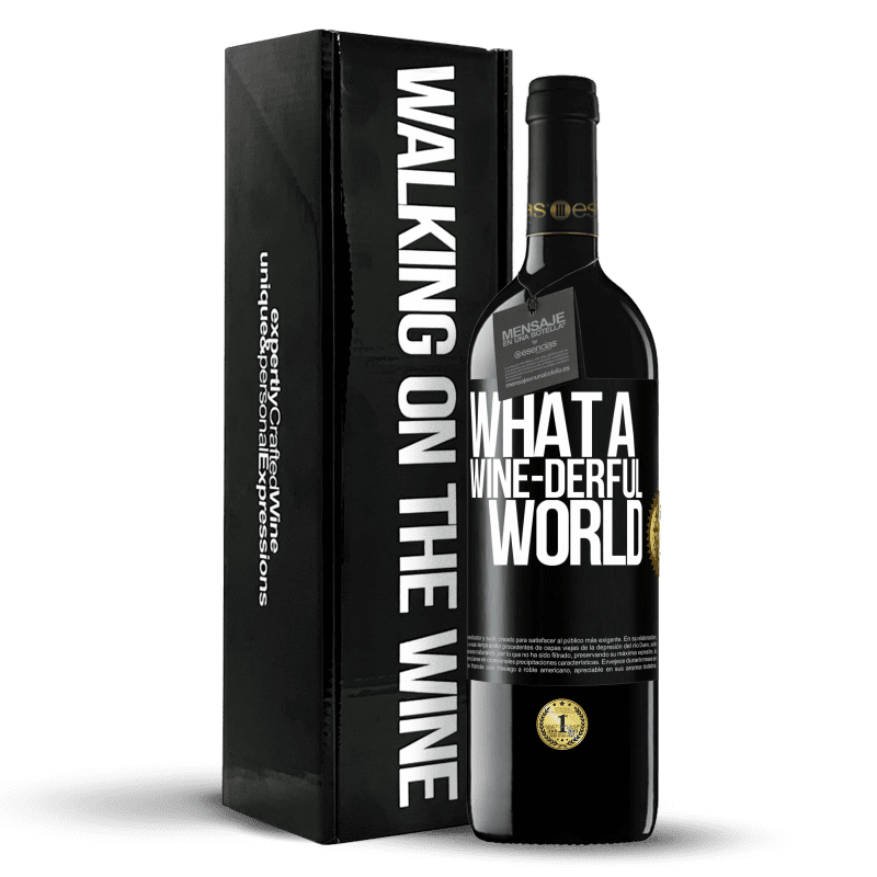 39,95 € Envío gratis | Vino Tinto Edición RED MBE Reserva What a wine-derful world Etiqueta Negra. Etiqueta personalizable Reserva 12 Meses Cosecha 2015 Tempranillo