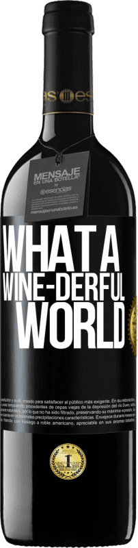 39,95 € Spedizione Gratuita | Vino rosso Edizione RED MBE Riserva What a wine-derful world Etichetta Nera. Etichetta personalizzabile Riserva 12 Mesi Raccogliere 2014 Tempranillo