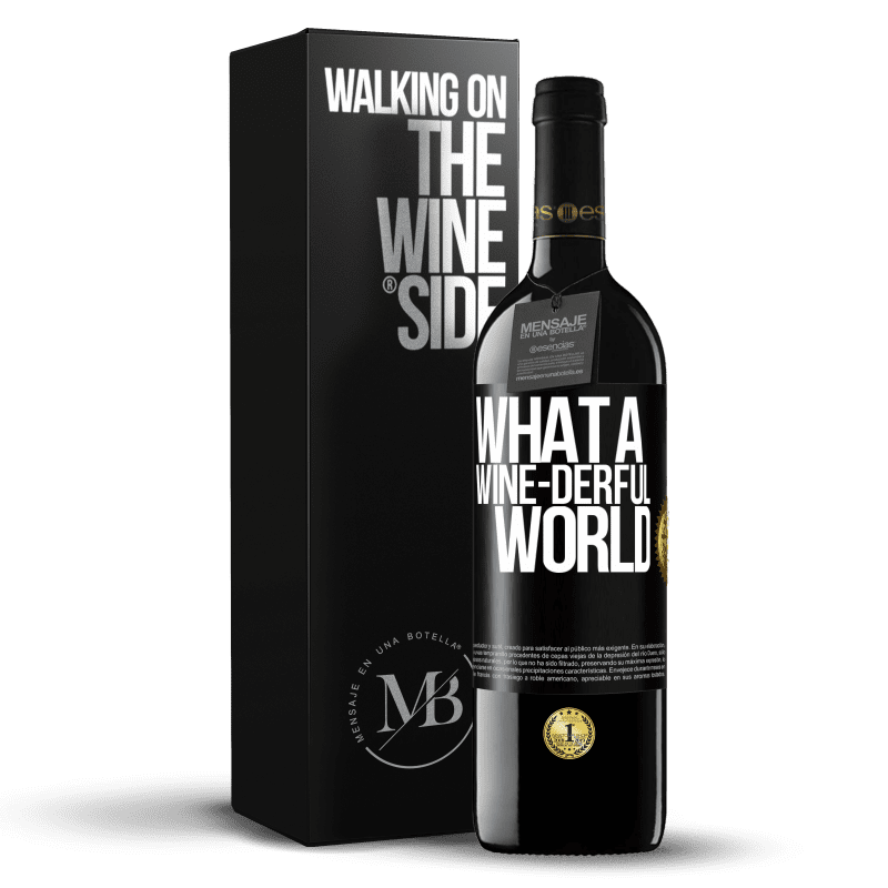 39,95 € Spedizione Gratuita | Vino rosso Edizione RED MBE Riserva What a wine-derful world Etichetta Nera. Etichetta personalizzabile Riserva 12 Mesi Raccogliere 2015 Tempranillo