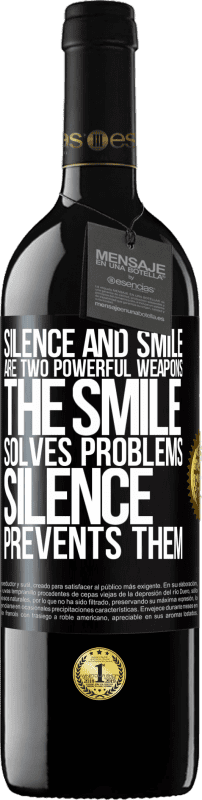 «Silence and smile are two powerful weapons. The smile solves problems, silence prevents them» RED Edition MBE Reserve