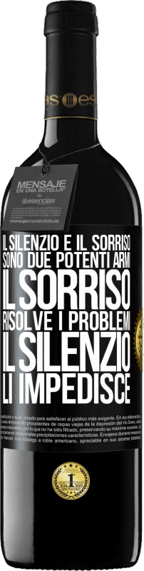 «Il silenzio e il sorriso sono due potenti armi. Il sorriso risolve i problemi, il silenzio li impedisce» Edizione RED MBE Riserva