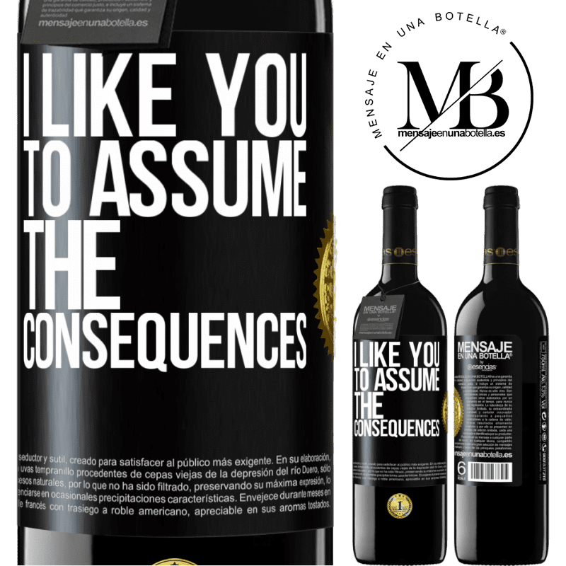 24,95 € Free Shipping | Red Wine RED Edition Crianza 6 Months I like you to assume the consequences Black Label. Customizable label Aging in oak barrels 6 Months Harvest 2019 Tempranillo