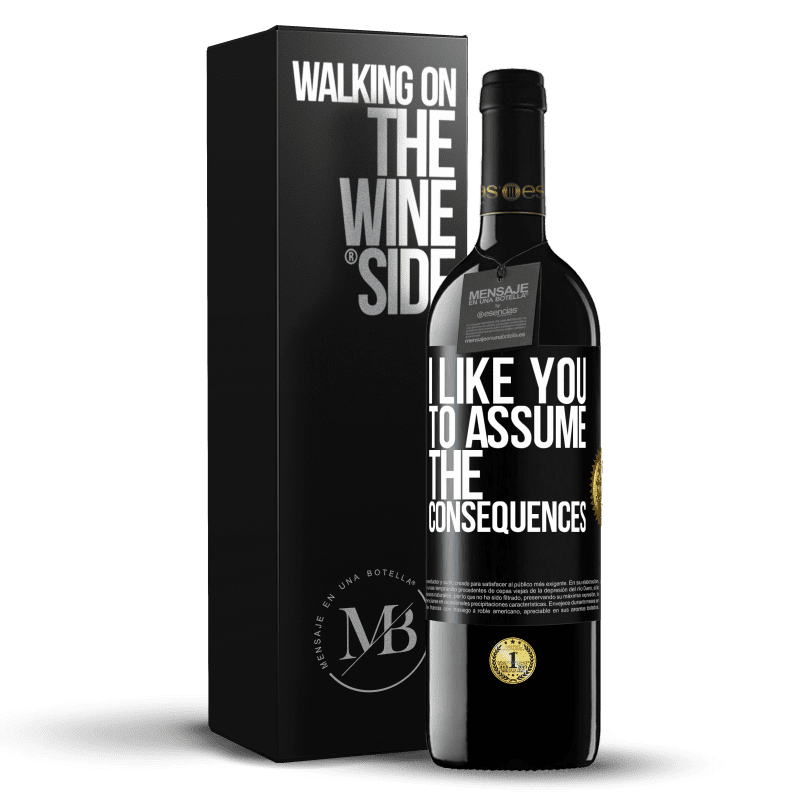 39,95 € Free Shipping | Red Wine RED Edition MBE Reserve I like you to assume the consequences Black Label. Customizable label Reserve 12 Months Harvest 2015 Tempranillo