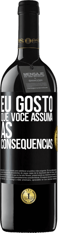 39,95 € | Vinho tinto Edição RED MBE Reserva Eu gosto que você assuma as consequências Etiqueta Preta. Etiqueta personalizável Reserva 12 Meses Colheita 2015 Tempranillo