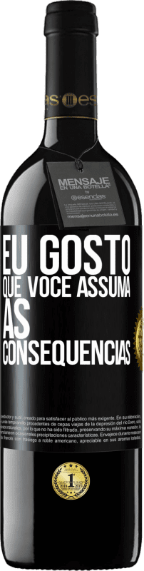 «Eu gosto que você assuma as consequências» Edição RED MBE Reserva