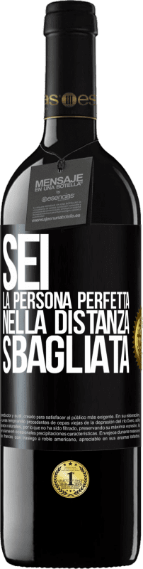 39,95 € Spedizione Gratuita | Vino rosso Edizione RED MBE Riserva Sei la persona perfetta nella distanza sbagliata Etichetta Nera. Etichetta personalizzabile Riserva 12 Mesi Raccogliere 2016 Tempranillo