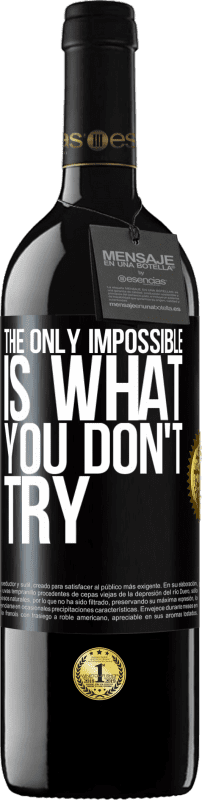 39,95 € 送料無料 | 赤ワイン REDエディション MBE 予約する 唯一不可能なことは、あなたが試さないことです ブラックラベル. カスタマイズ可能なラベル 予約する 12 月 収穫 2016 Tempranillo