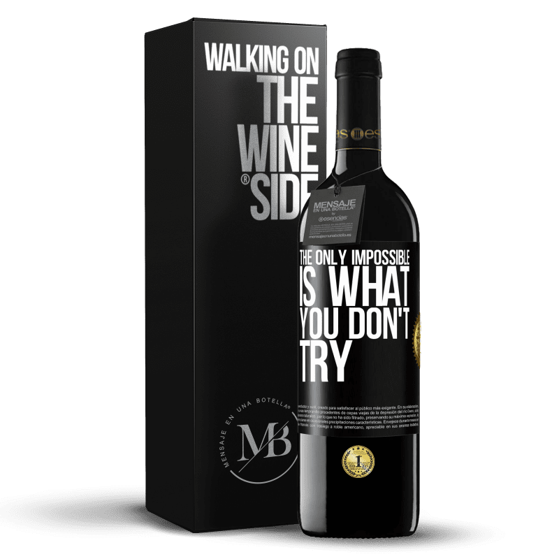 39,95 € Free Shipping | Red Wine RED Edition MBE Reserve The only impossible is what you don't try Black Label. Customizable label Reserve 12 Months Harvest 2014 Tempranillo