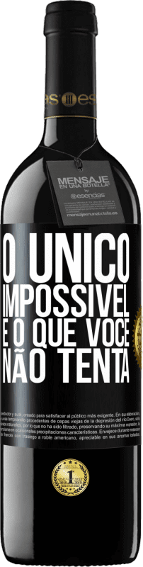 39,95 € Envio grátis | Vinho tinto Edição RED MBE Reserva O único impossível é o que você não tenta Etiqueta Preta. Etiqueta personalizável Reserva 12 Meses Colheita 2016 Tempranillo