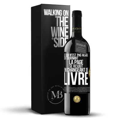 «Ce qui n'est pas résolu en tournant la page se résout en changeant de livre» Édition RED MBE Réserve