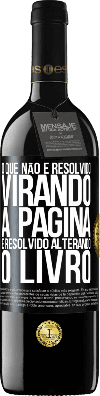 «O que não é resolvido virando a página, é resolvido alterando o livro» Edição RED MBE Reserva