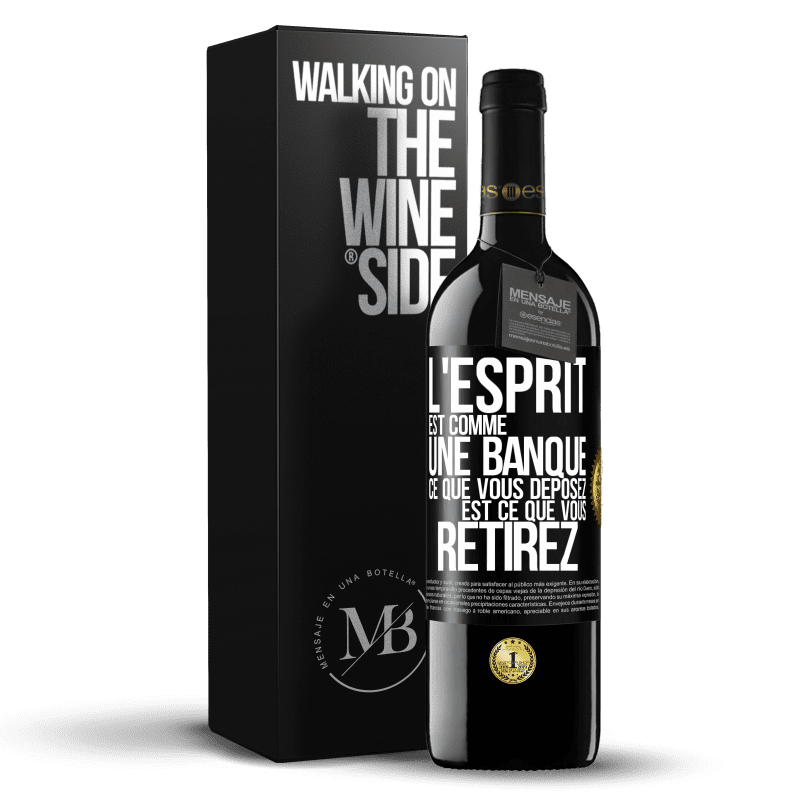 39,95 € Envoi gratuit | Vin rouge Édition RED MBE Réserve L'esprit est comme une banque. Ce que vous déposez est ce que vous retirez Étiquette Noire. Étiquette personnalisable Réserve 12 Mois Récolte 2015 Tempranillo