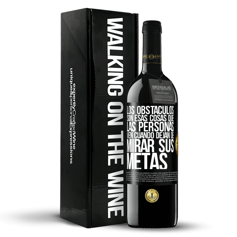 39,95 € Envío gratis | Vino Tinto Edición RED MBE Reserva Los obstáculos son esas cosas que las personas ven cuando dejan de mirar sus metas Etiqueta Negra. Etiqueta personalizable Reserva 12 Meses Cosecha 2015 Tempranillo