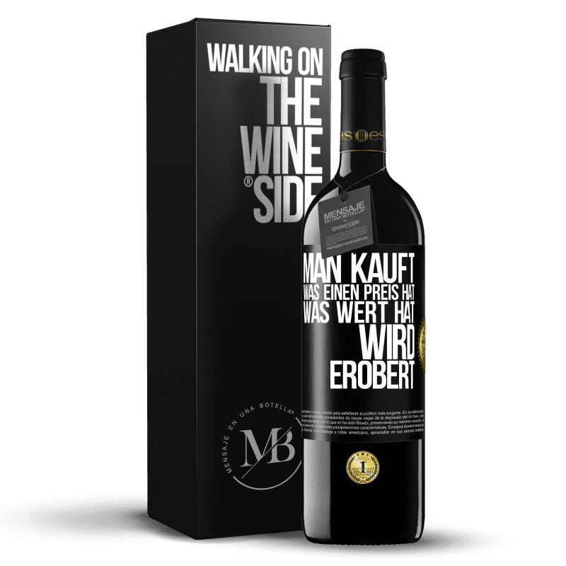 39,95 € Kostenloser Versand | Rotwein RED Ausgabe MBE Reserve Man kauft, was einen Preis hat. Was Wert hat, wird erobert Schwarzes Etikett. Anpassbares Etikett Reserve 12 Monate Ernte 2015 Tempranillo