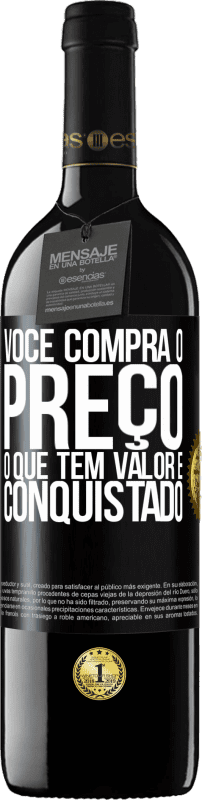 39,95 € Envio grátis | Vinho tinto Edição RED MBE Reserva Você compra o preço. O que tem valor é conquistado Etiqueta Preta. Etiqueta personalizável Reserva 12 Meses Colheita 2016 Tempranillo