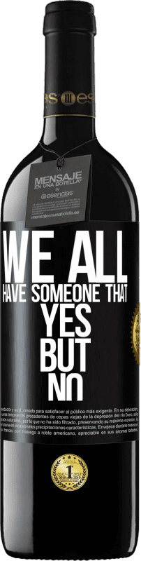 «We all have someone yes but no» RED Edition MBE Reserve