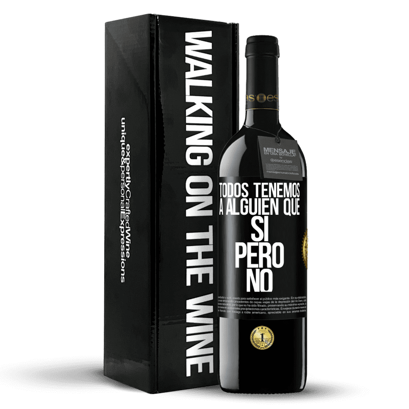 39,95 € Envío gratis | Vino Tinto Edición RED MBE Reserva Todos tenemos a alguien que sí pero no Etiqueta Negra. Etiqueta personalizable Reserva 12 Meses Cosecha 2015 Tempranillo