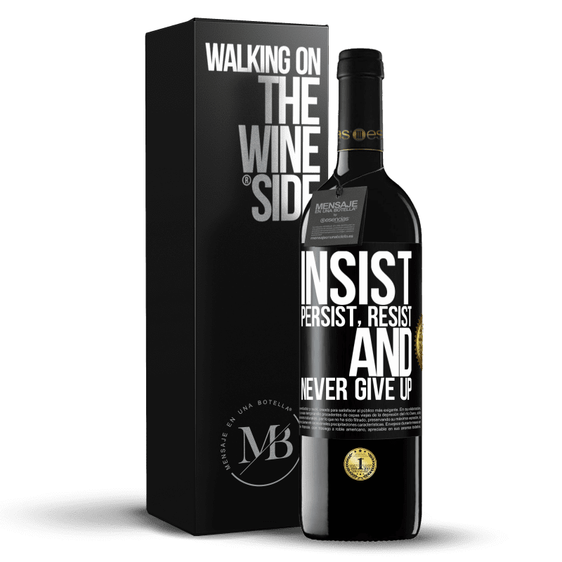 39,95 € Free Shipping | Red Wine RED Edition MBE Reserve Insist, persist, resist, and never give up Black Label. Customizable label Reserve 12 Months Harvest 2014 Tempranillo