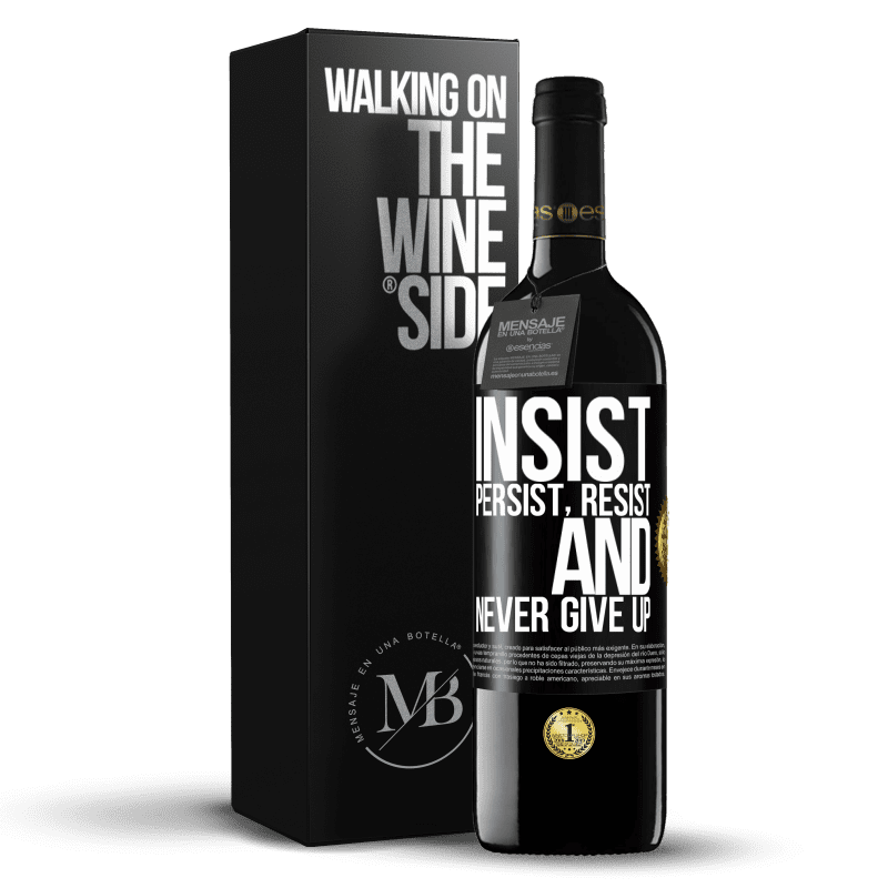 39,95 € Free Shipping | Red Wine RED Edition MBE Reserve Insist, persist, resist, and never give up Black Label. Customizable label Reserve 12 Months Harvest 2016 Tempranillo