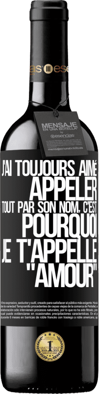 «J'ai toujours aimé appeler tout par son nom, c'est pourquoi je t'appelle amour» Édition RED MBE Réserve