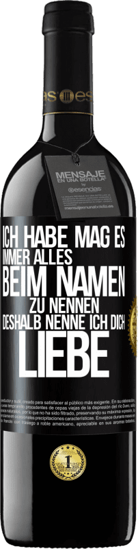 39,95 € | Rotwein RED Ausgabe MBE Reserve Ich habe mag es, immer alles beim Namen zu nennen, deshalb nenne ich dich Liebe Schwarzes Etikett. Anpassbares Etikett Reserve 12 Monate Ernte 2015 Tempranillo