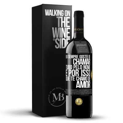 «Eu sempre gostei de chamar tudo pelo nome, é por isso que te chamo de amor» Edição RED MBE Reserva