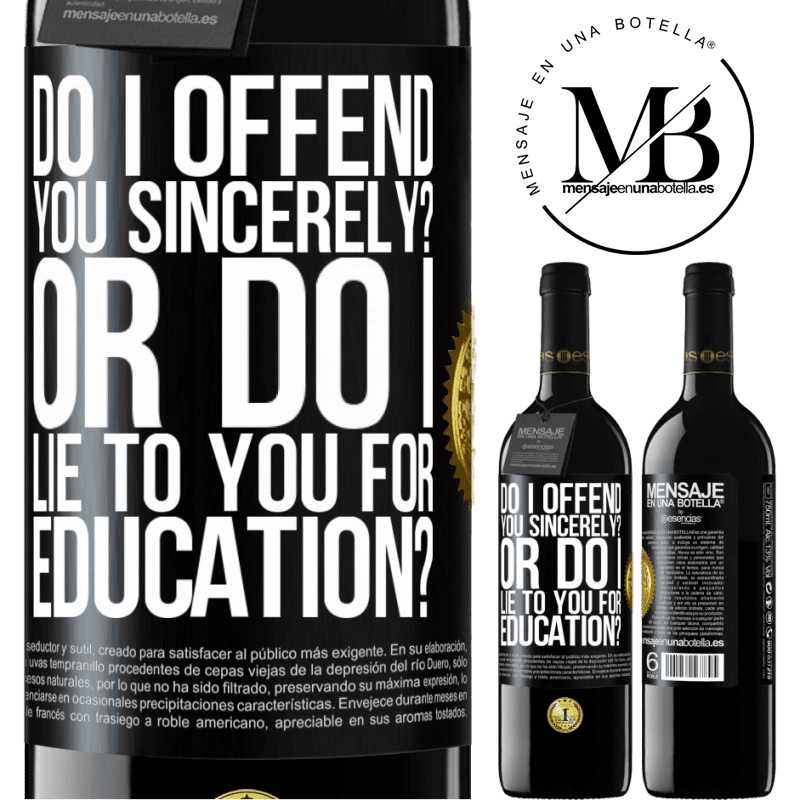 24,95 € Free Shipping | Red Wine RED Edition Crianza 6 Months do I offend you sincerely? Or do I lie to you for education? Black Label. Customizable label Aging in oak barrels 6 Months Harvest 2019 Tempranillo